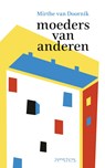 Moeders van anderen - Mirthe van Doornik - 9789044632798