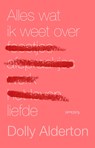 Alles wat ik weet over liefde - Dolly Alderton - 9789044639179