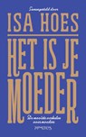 Het is je moeder - Isa Hoes - 9789044639384