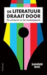 De literatuur draait door - Sander Bax - 9789044640281
