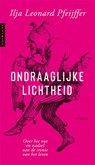 Ondraaglijke lichtheid - Ilja Pfeijffer - 9789044640403