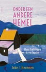 Onder een andere hemel - Joke J. Hermsen - 9789044647761