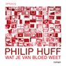 Wat je van bloed weet - Philip Huff - 9789044651669