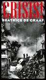 Crisis! - Beatrice de Graaf - 9789044652468