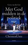 Met God midden in de politiek - Gerry van der List - 9789044652505