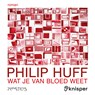 Wat je van bloed weet - Philip Huff - 9789044653243