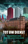 Tot uw dienst - Alexander Pechtold ; Bart Snels - 9789044654202
