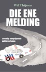 Die ene melding - Wil Thijssen - 9789044655421