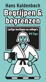 Begrijpen en begrenzen - Hans Kaldenbach - 9789044656770