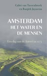 Amsterdam, het water en de mensen - Gabri van Tussenbroek ; Ranjith Jayasena - 9789044657234