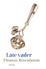 Late vader - Thomas Rosenboom - 9789044657494