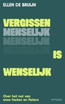 Vergissen is wenselijk - Ellen de Bruijn - 9789044657517