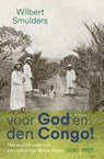 Voor God en den Congo! - Wilbert Smulders - 9789044657746