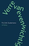 Verre van evenwichtig - Th.C.W. Oudemans - 9789044658392