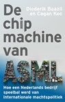 De Chipmachine van ASML - Diederik Baazil ; Cagan Koc - 9789044658637
