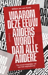 Waarom deze eeuw anders wordt dan alle andere, Willem Jan van Andel -  - 9789044660531