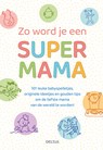 Zo word je een super mama - ZNU - 9789044760897