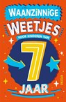 Waanzinnige weetjes voor kinderen van 7 jaar - Catherine Brereton - 9789044765076