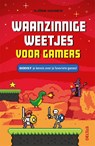 Waanzinnige weetjes voor gamers - Björn Rohwer - 9789044768633