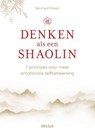 Denken als een Shaolin - BERNHARD MOESTL - 9789044771459