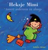 Heksje Mimi tovert iedereen in slaap - Kathleen Amant - 9789044817799