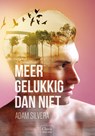 Meer gelukkig dan niet - Adam Silvera - 9789044831726