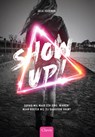 Show up! - Arja Veerman - 9789044838381