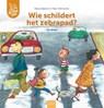 Wie schildert het zebrapad? - Marja Baeten - 9789044851014