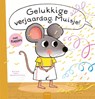 Gelukkige verjaardag, Muisje! - Guido van Genechten - 9789044854848