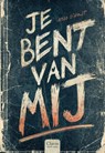Je bent van mij - Leslie D’Hondt - 9789044857337