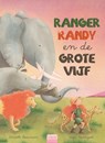Ranger Randy en de grote vijf - Daniëlle Bouwman - 9789044858273