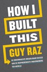 How I built this - Guy Raz - 9789044932188