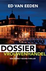 Dossier Vrouwenhandel - Ed van Eeden - 9789044932263