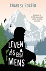 Leven als een mens - Charles Foster - 9789044932454