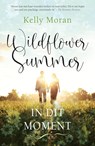 Wildflower Summer: In dit moment - Kelly Moran - 9789044934281