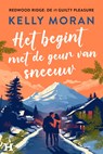 Het begint met de geur van sneeuw - Kelly Moran - 9789044937671