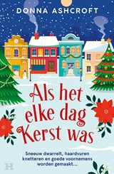Als het elke dag kerst was, Donna Ashcroft -  - 9789044938043