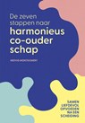 De zeven stappen naar harmonieus co-ouderschap - Hedvig Montgomery - 9789044938500