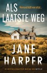 Als laatste weg - Jane Harper - 9789044939057