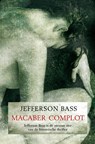 Macaber complot - Jefferson Bass - 9789044961355
