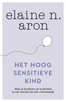 Het hoog sensitieve kind - Elaine N. Aron - 9789044969641