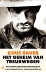 Het geheim van Treurwegen - Guus Bauer - 9789044970173