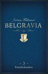 Belgravia Episode 3: Familiebanden - Julian Fellowes - 9789044975642