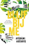 Blijf bij me - Ayobami Adebayo - 9789044977011