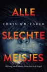 Alle slechte meisjes - Chris Whitaker - 9789044977370
