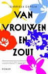 Van vrouwen en zout - Gabriela García - 9789044978599