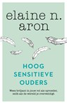 Hoogsensitieve ouders - Elaine N. Aron - 9789044979237