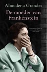 De moeder van Frankenstein - Almudena Grandes - 9789044979367