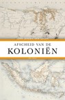 Afscheid van de kolonien - John Jansen van Galen - 9789045024066