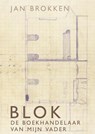Blok. De boekhandelaar van mijn vader - Jan Brokken - 9789045025018